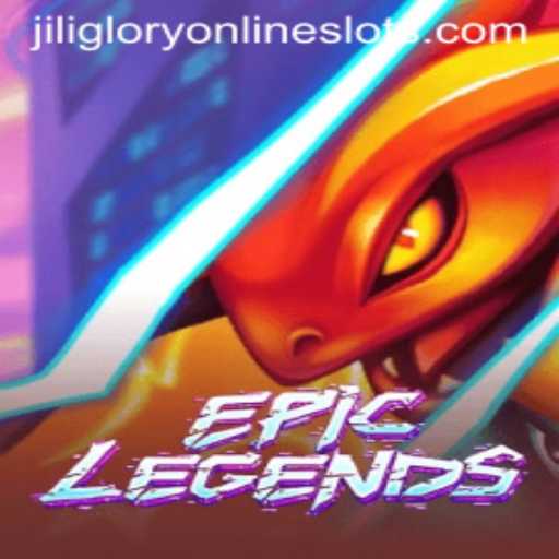 EpicLegends: The Rise of a Gaming Phenomenon with Jiliglory