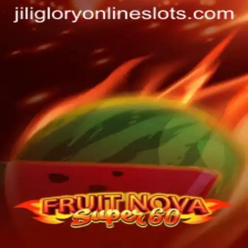 Exploring the Game: FruitNovaSuper60 and the World of Jiliglory