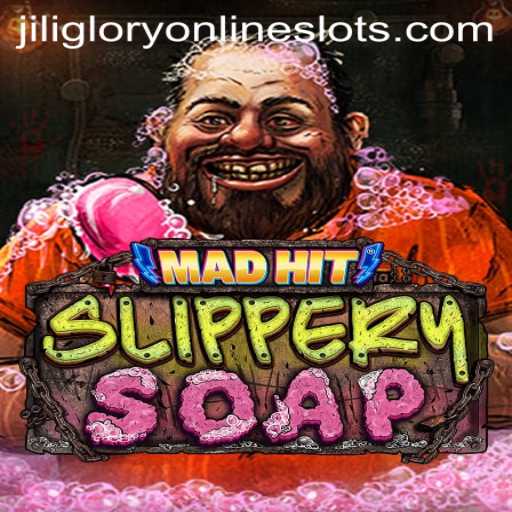MadHitSlipperySoap: A Unique Gaming Experience with a Twist of Jiliglory