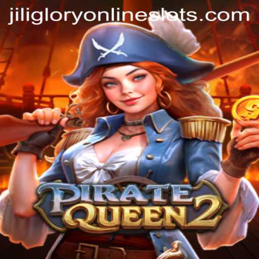 Explore the Thrills of PirateQueen2: Conquer the Seas with Jiliglory