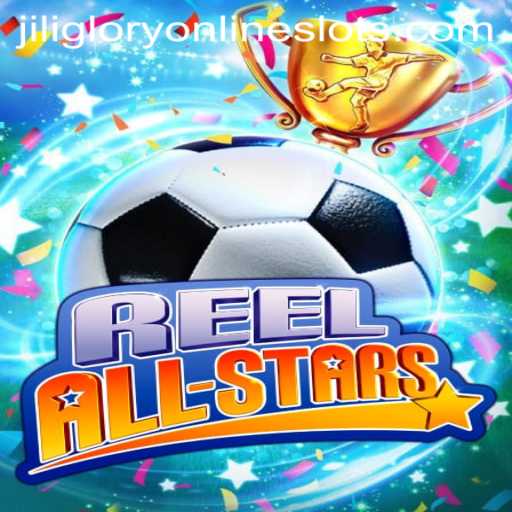 ReelAllStars: A Dive into the Gaming Phenomenon with Jiliglory