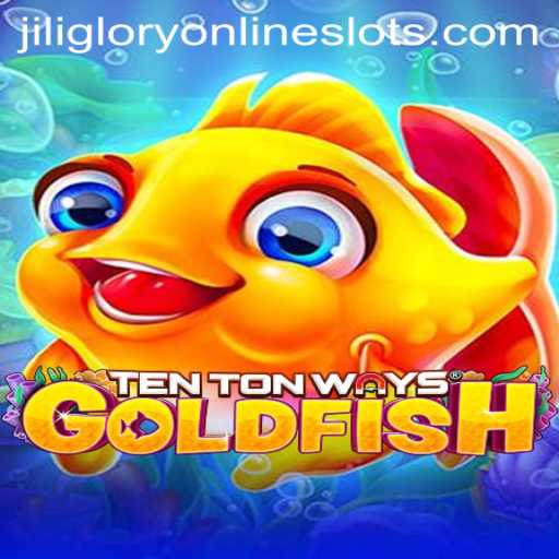 TenTonWaysGoldfish: A Deep Dive into the Exciting World of Jiliglory
